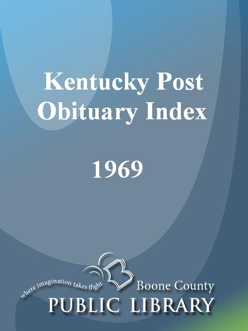 Title details for Kentucky Post Obituary Index, 1969 by Wanda Blackburn Beiser - Available